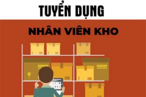 Tuyển Dụng Vị Trí- Nhân Viên Kho