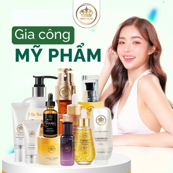 Dạ Thảo Lan - Đơn vị gia công mỹ phẩm uy tín, chất lượng hàng đầu