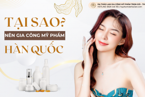 Sản phẩm gia công mỹ phẩm Hàn Quốc – Sản phẩm GÂY BÃO ở Châu Á và lan rộng ra toàn cầu