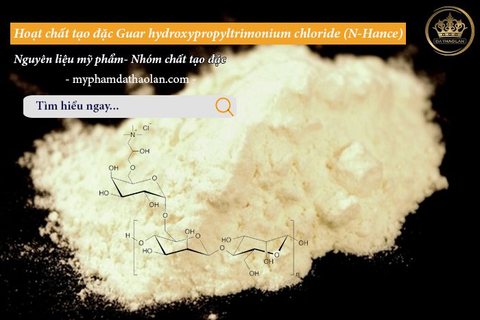 Hoạt chất tạo đặc Guar hydroxypropyltrimonium chloride (N-Hance): Nguyên liệu gia công mỹ phẩm