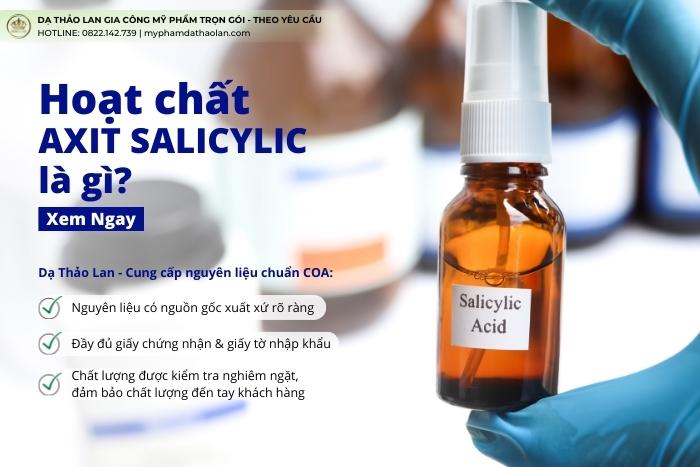 Hoạt chất axit Salicylic là gì? Sản xuất gia công mỹ phẩm