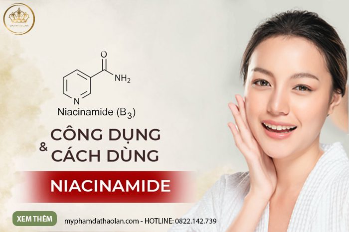 Thành phần Niacinamide là gì? Ứng dụng trong gia công mỹ phẩm