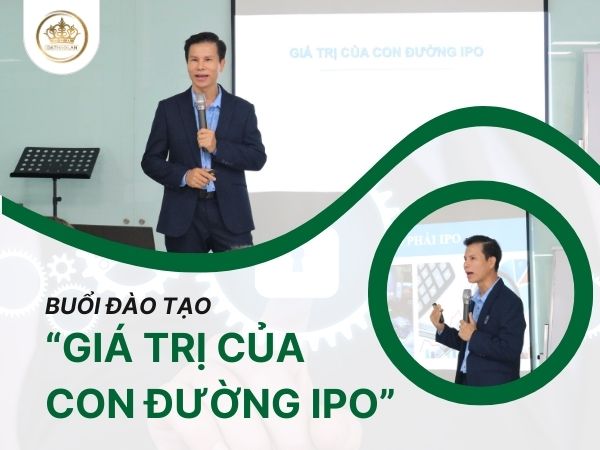 Buổi đào tạo về “Giá trị của con đường IPO”