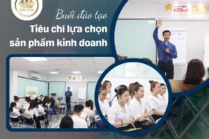 Buổi đào tạo về “Tiêu chí lựa chọn sản phẩm kinh doanh”