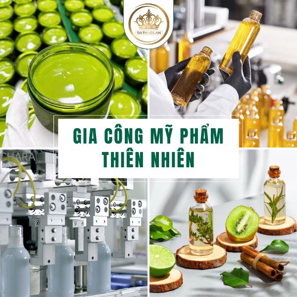 Gia công mỹ phẩm thiên nhiên an toàn, hiệu quả